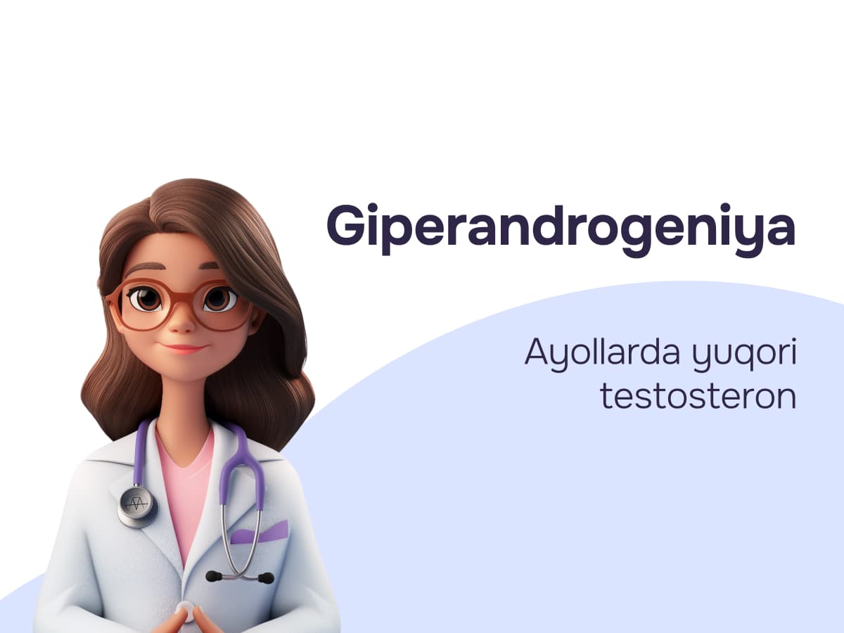 Giperandrogenizm: Sabablari, belgilari va reproduktiv salomatlikni tiklash yo‘llari